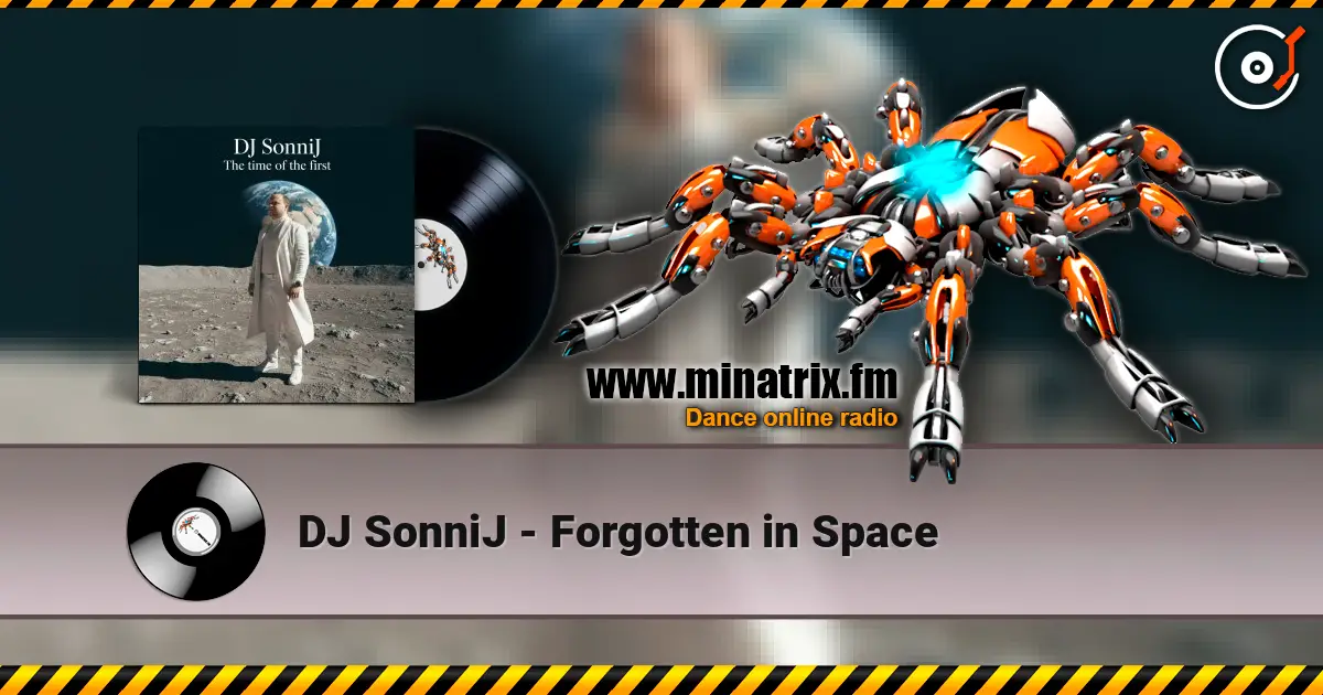 DJ SonniJ - Forgotten in Space слухати онлайн у високій якості | Minatrix.FM