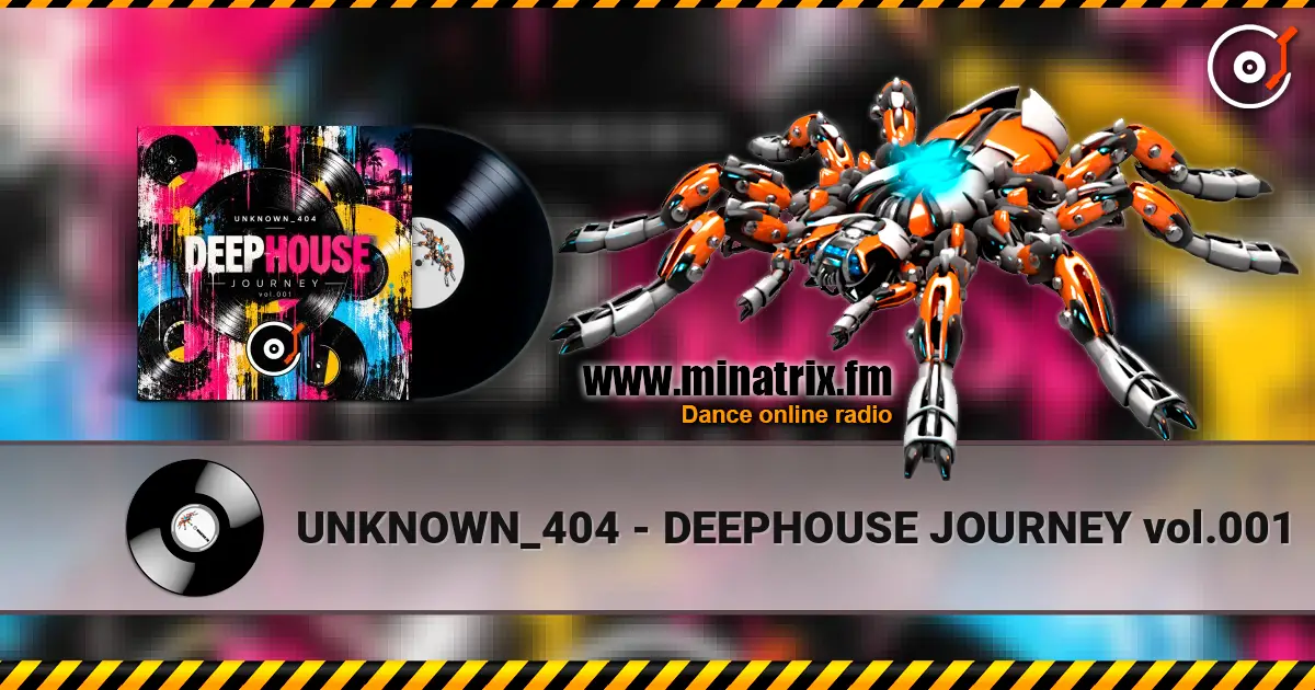 UNKNOWN_404 - DEEPHOUSE JOURNEY vol.001 слухати онлайн у високій якості | Minatrix.FM