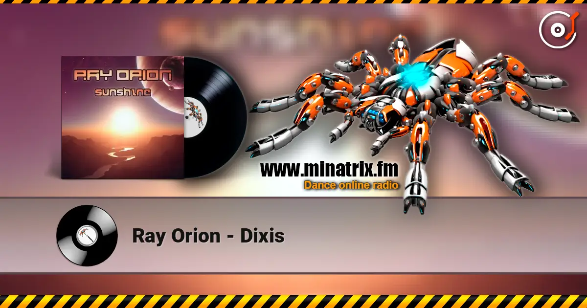 Ray Orion - Dixis слухати онлайн у високій якості | Minatrix.FM