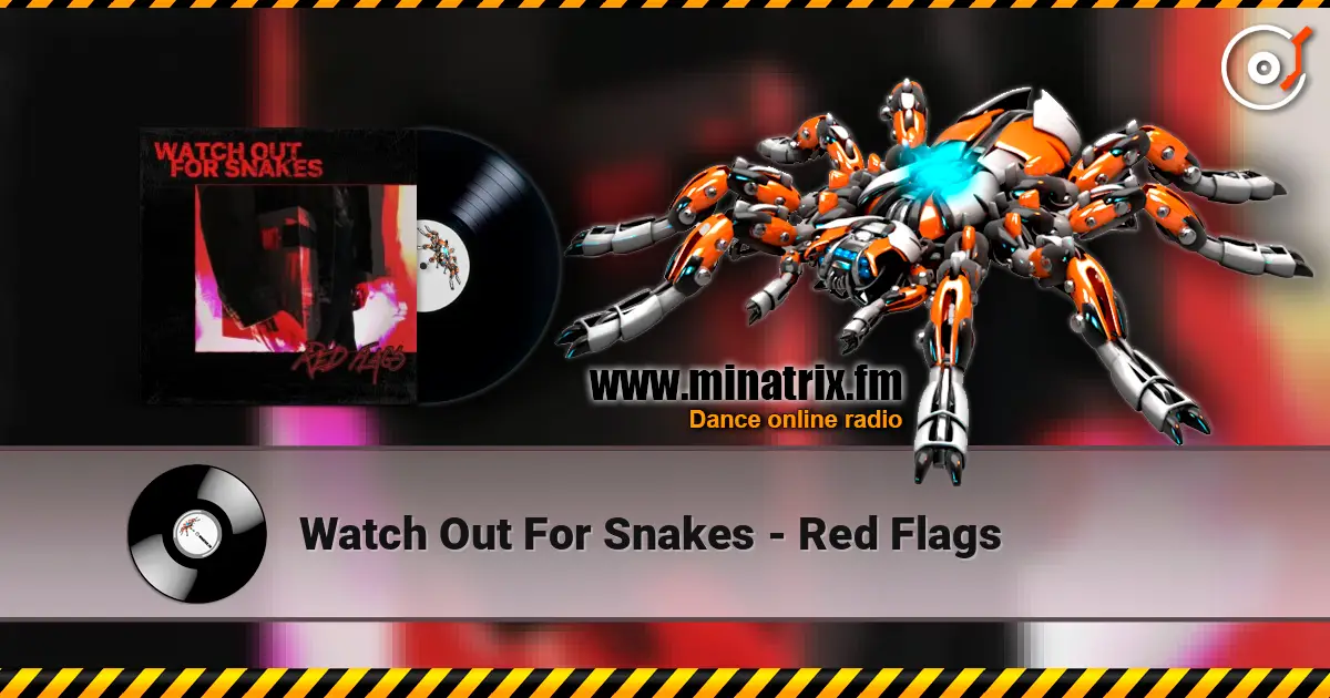 Watch Out For Snakes - Red Flags слухати онлайн у високій якості | Minatrix.FM
