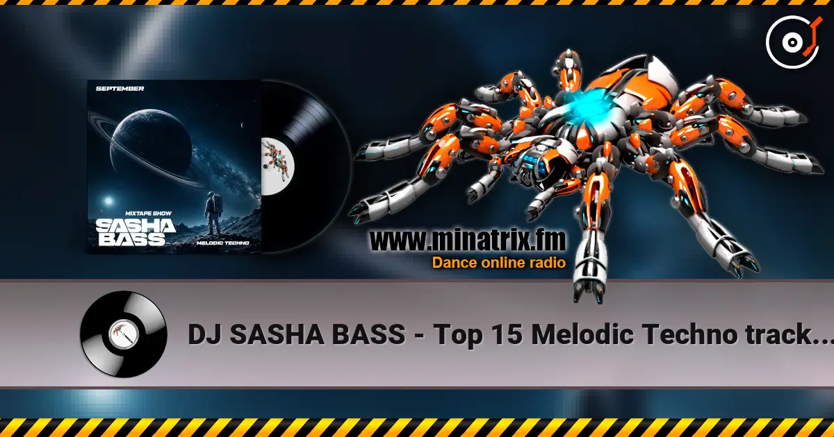 DJ SASHA BASS - Top 15 Melodic Techno tracks September 2026 слухати онлайн у високій якості | Minatrix.FM