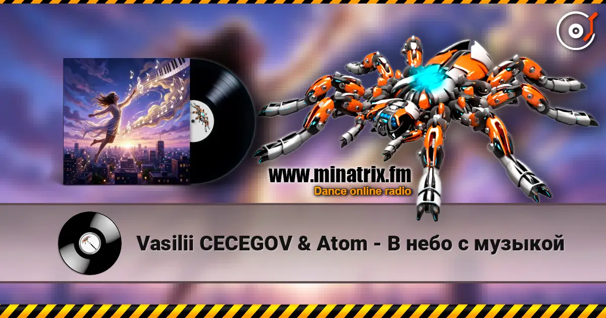 Vasilii CECEGOV & Atom - В небо с музыкой слухати онлайн у високій якості | Minatrix.FM