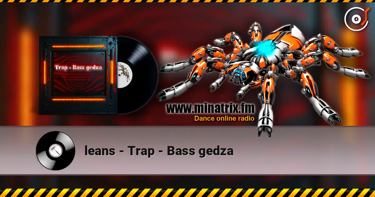 leans - Trap - Bass gedza слухати онлайн у високій якості | Minatrix.FM