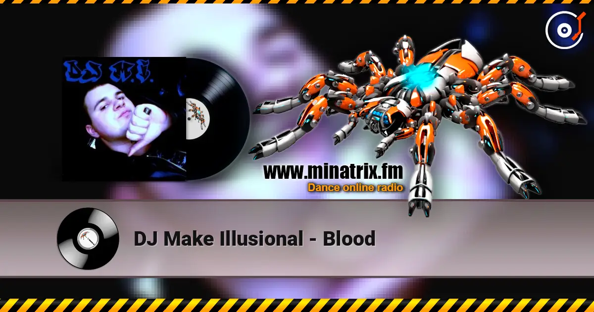 DJ Make Illusional - Blood слухати онлайн у високій якості | Minatrix.FM
