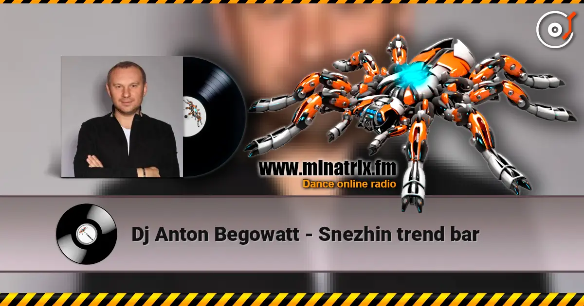 Dj Anton Begowatt - Snezhin trend bar слухати онлайн у високій якості | Minatrix.FM