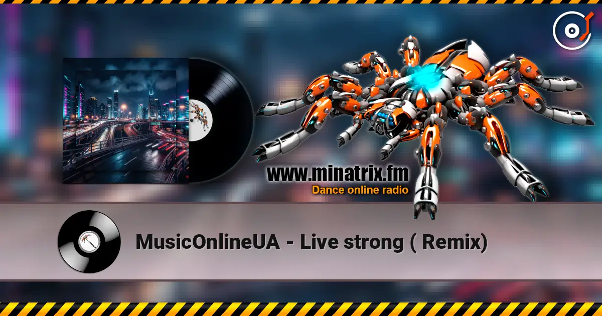 MusicOnlineUA - Live strong ( Remix) listen online in high quality | Minatrix.FM