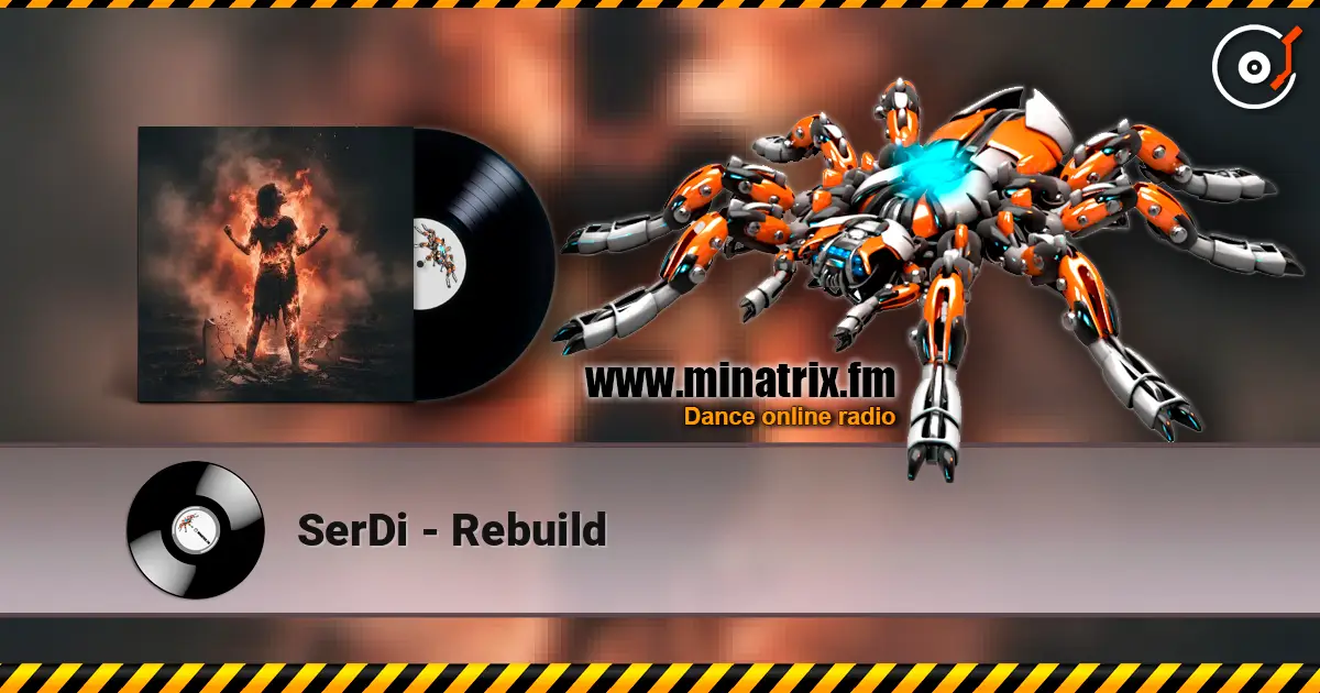 SerDi - Rebuild слухати онлайн у високій якості | Minatrix.FM