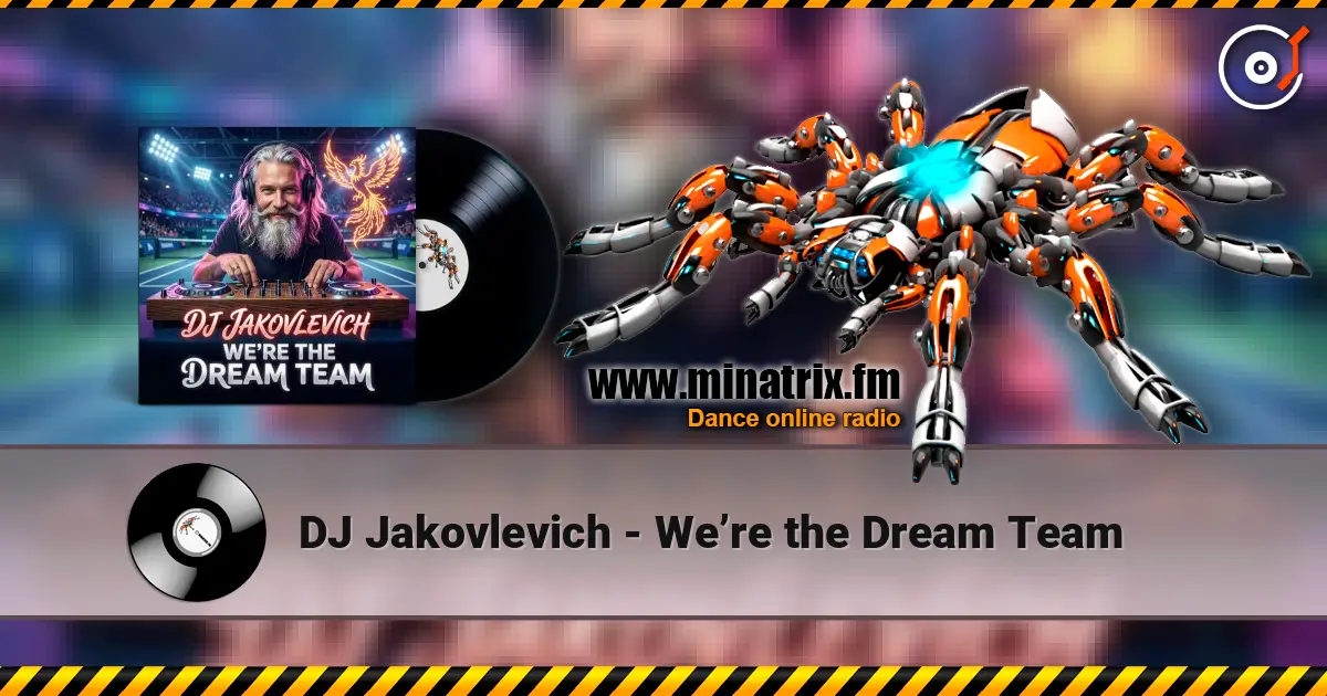 DJ Jakovlevich - We’re the Dream Team слухати онлайн у високій якості | Minatrix.FM