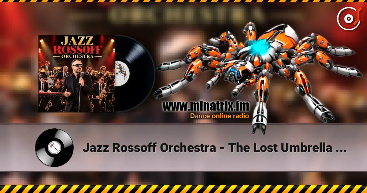 Jazz Rossoff Orchestra - The Lost Umbrella Club 1997. Jazz orchestra version 2019. Remastered 2026 слухати онлайн у високій якості | Minatrix.FM