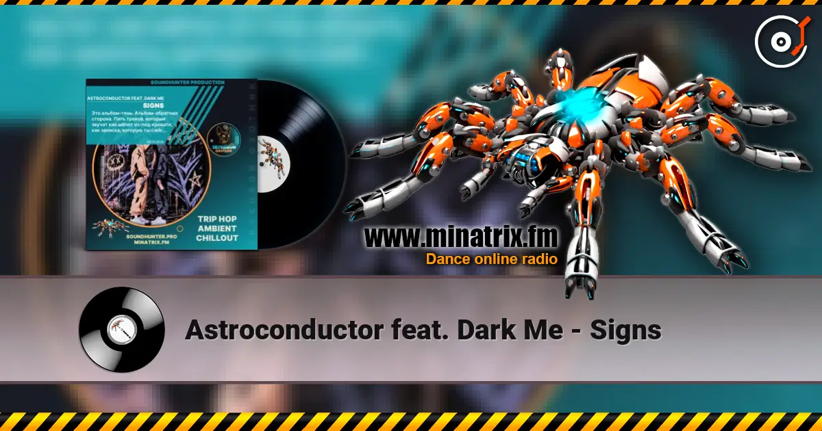 Astroconductor feat. Dark Me - Signs слухати онлайн у високій якості | Minatrix.FM