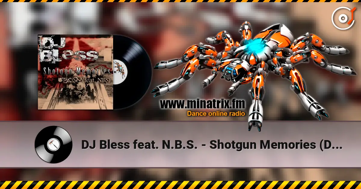 DJ Bless feat. N.B.S. - Shotgun Memories (Dirty) слухати онлайн у високій якості | Minatrix.FM