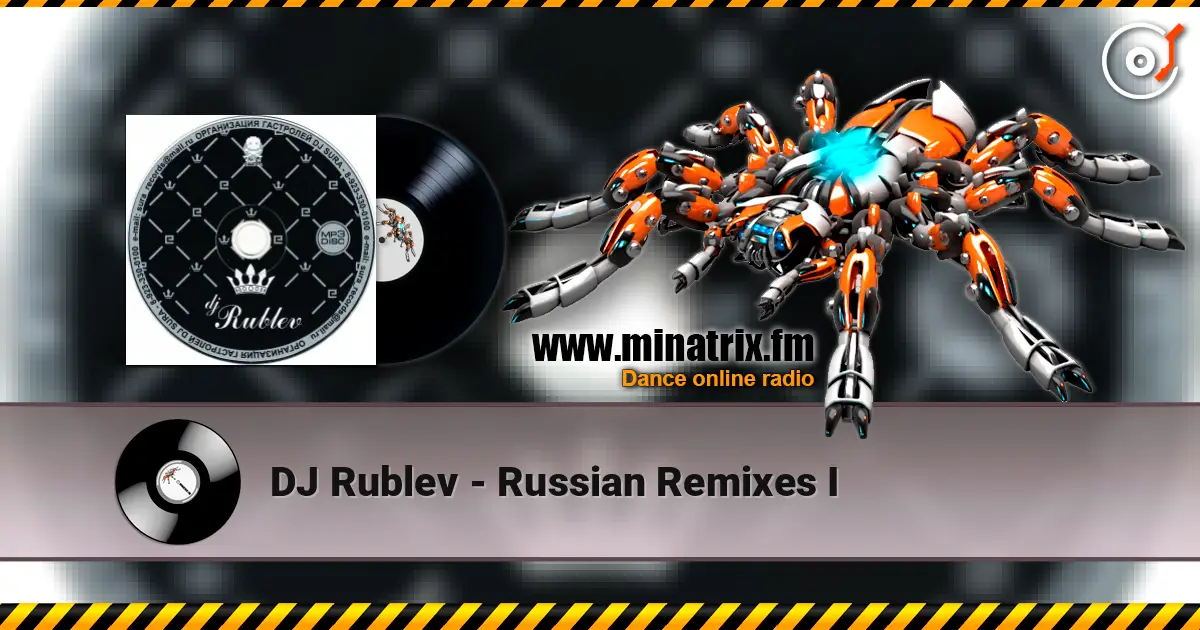 DJ Rublev - Russian Remixes I слухати онлайн у високій якості | Minatrix.FM