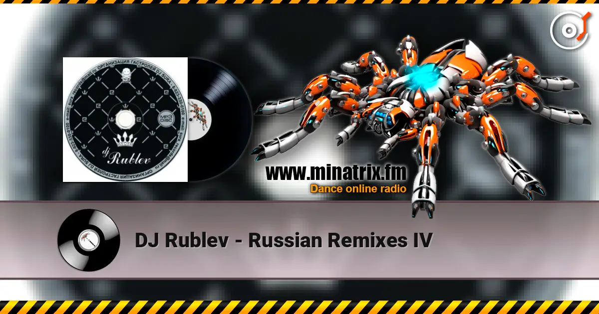 DJ Rublev - Russian Remixes IV слухати онлайн у високій якості | Minatrix.FM