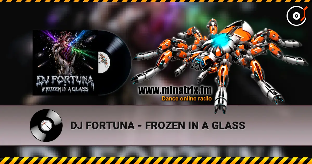 DJ FORTUNA - FROZEN IN A GLASS слухати онлайн у високій якості | Minatrix.FM
