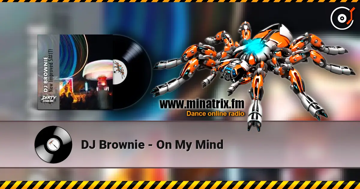 DJ Brownie - On My Mind слухати онлайн у високій якості | Minatrix.FM