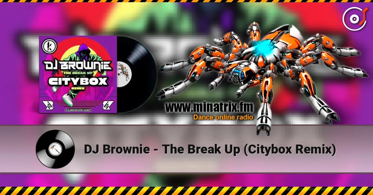 DJ Brownie - The Break Up (Citybox Remix) слухати онлайн у високій якості | Minatrix.FM
