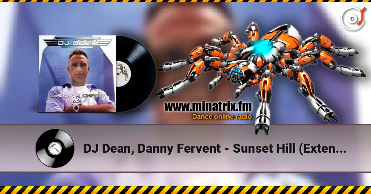 DJ Dean, Danny Fervent - Sunset Hill (Extended Mix) слухати онлайн у високій якості | Minatrix.FM