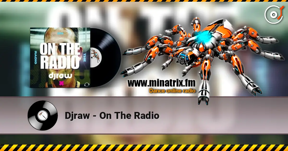 Djraw - On The Radio слухати онлайн у високій якості | Minatrix.FM