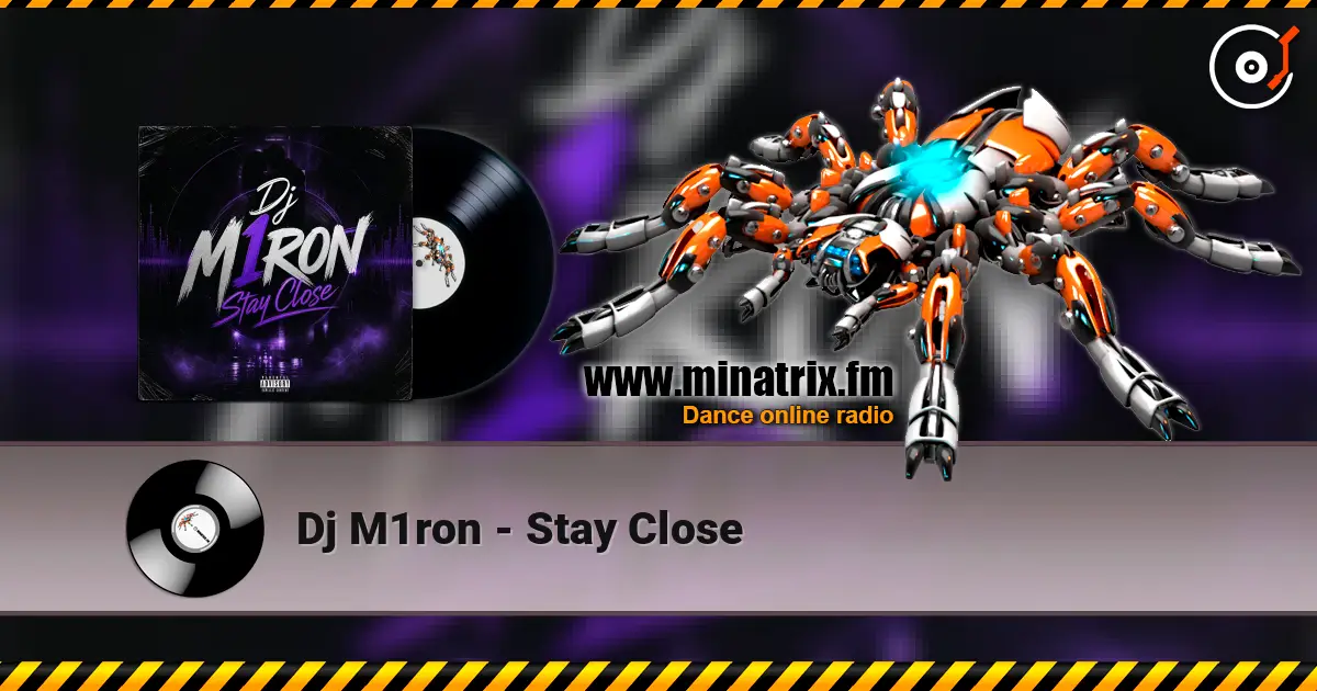 Dj M1ron - Stay Close слухати онлайн у високій якості | Minatrix.FM