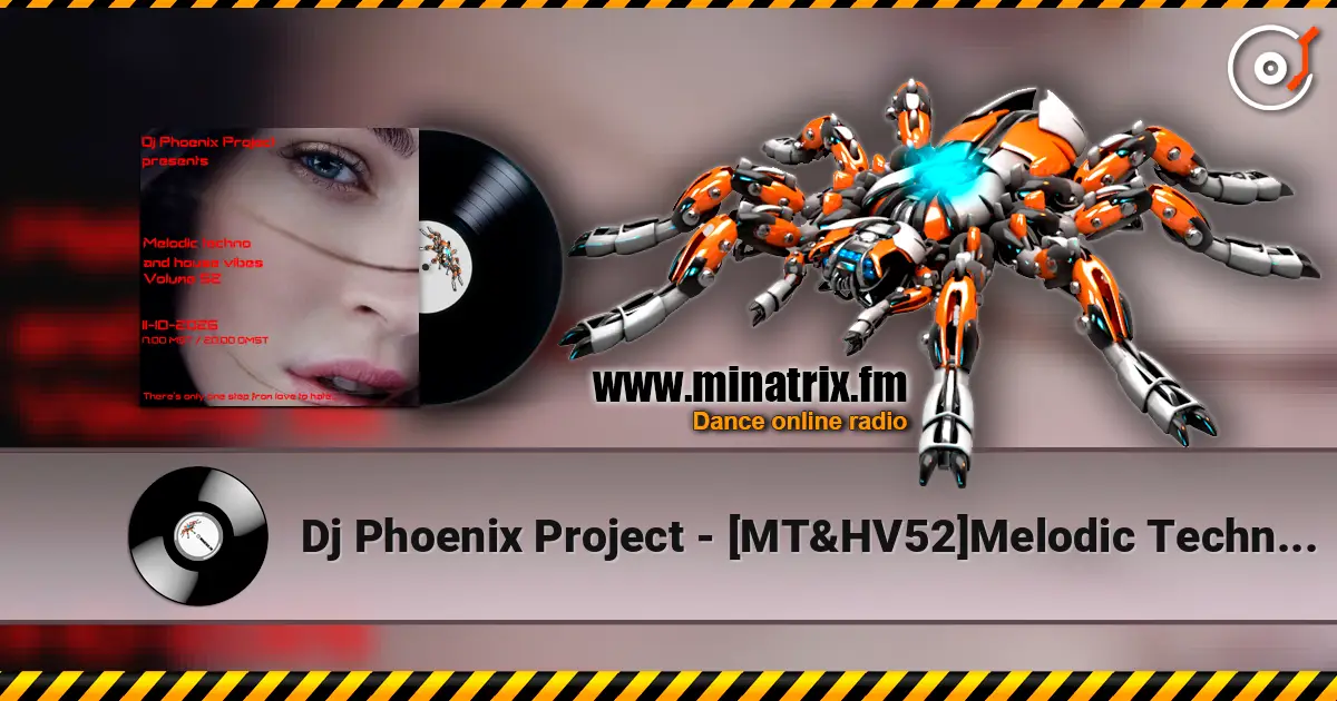 Dj Phoenix Project - [MT&HV52]Melodic Techno&House Vibes vol.52 слухати онлайн у високій якості | Minatrix.FM