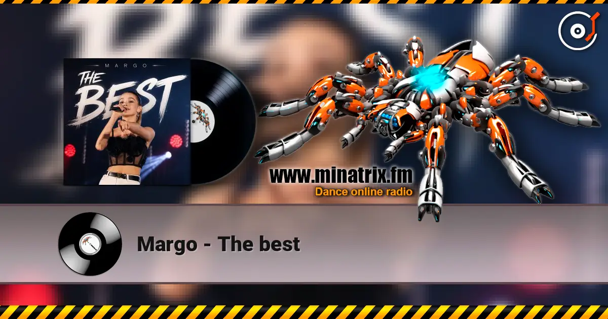 Margo - The best слухати онлайн у високій якості | Minatrix.FM