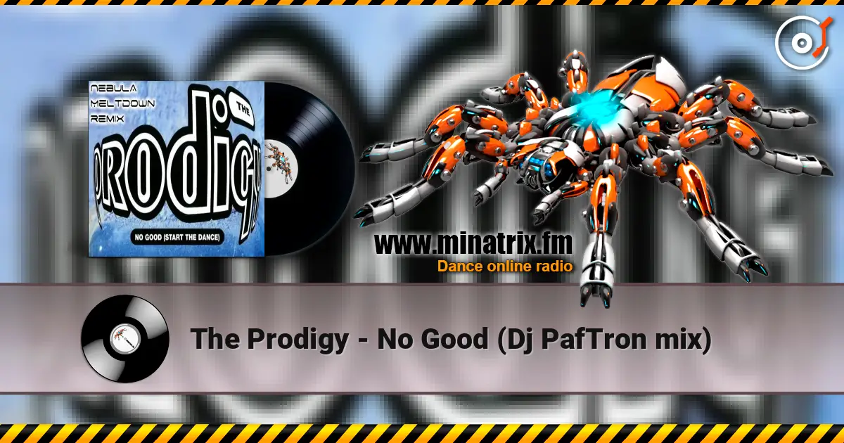 The Prodigy - No Good (Dj PafTron  mix) слухати онлайн у високій якості | Minatrix.FM
