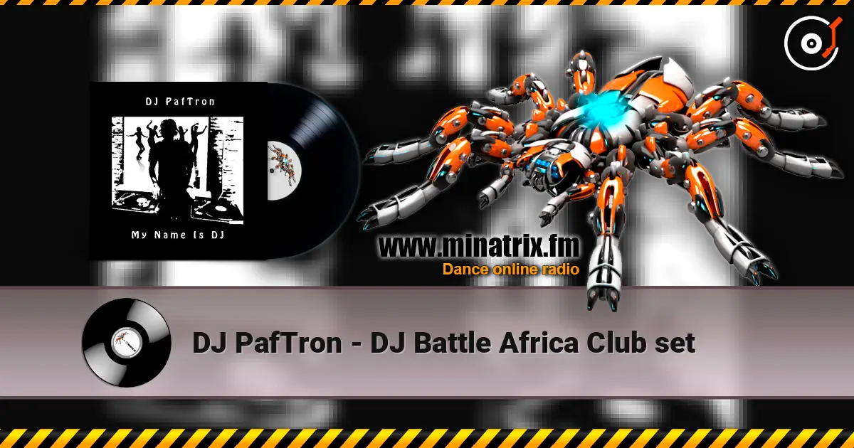 DJ PafTron - DJ Battle Africa Club set слухати онлайн у високій якості | Minatrix.FM
