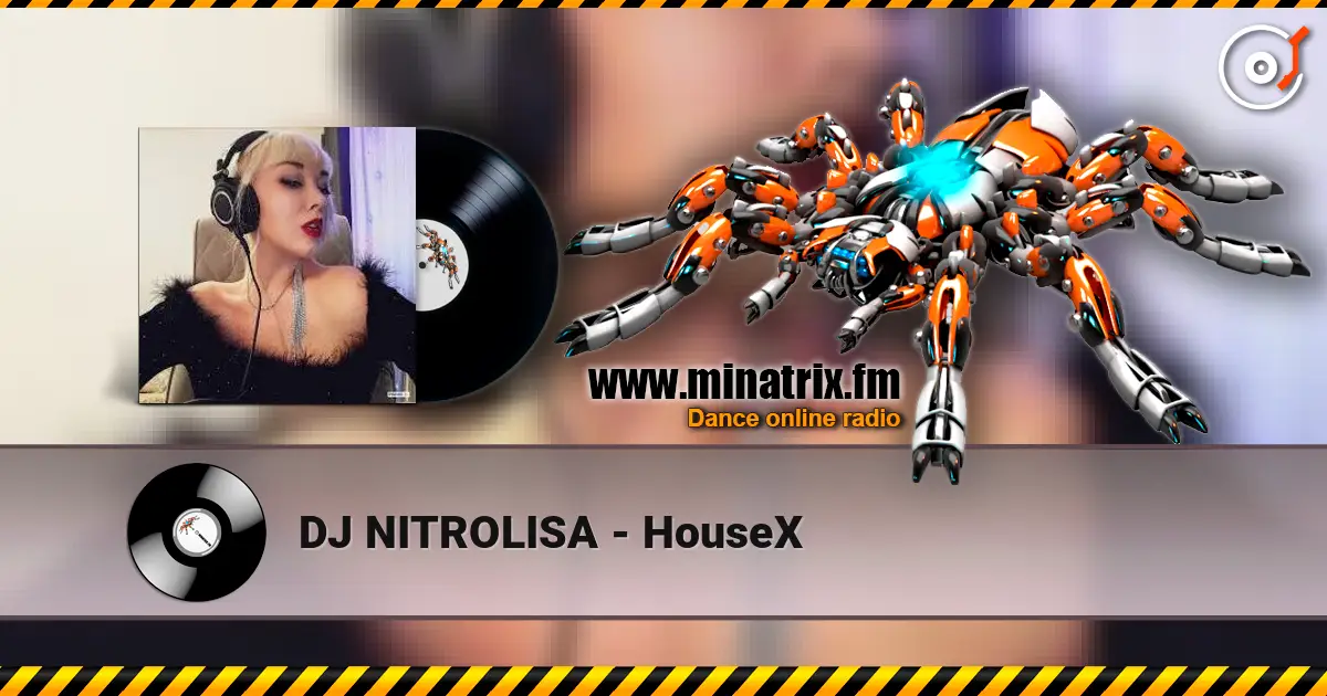 DJ NITROLISA - HouseX слухати онлайн у високій якості | Minatrix.FM