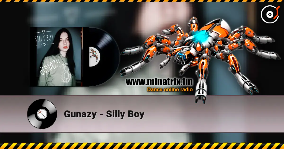 Gunazy - Silly Boy слухати онлайн у високій якості | Minatrix.FM