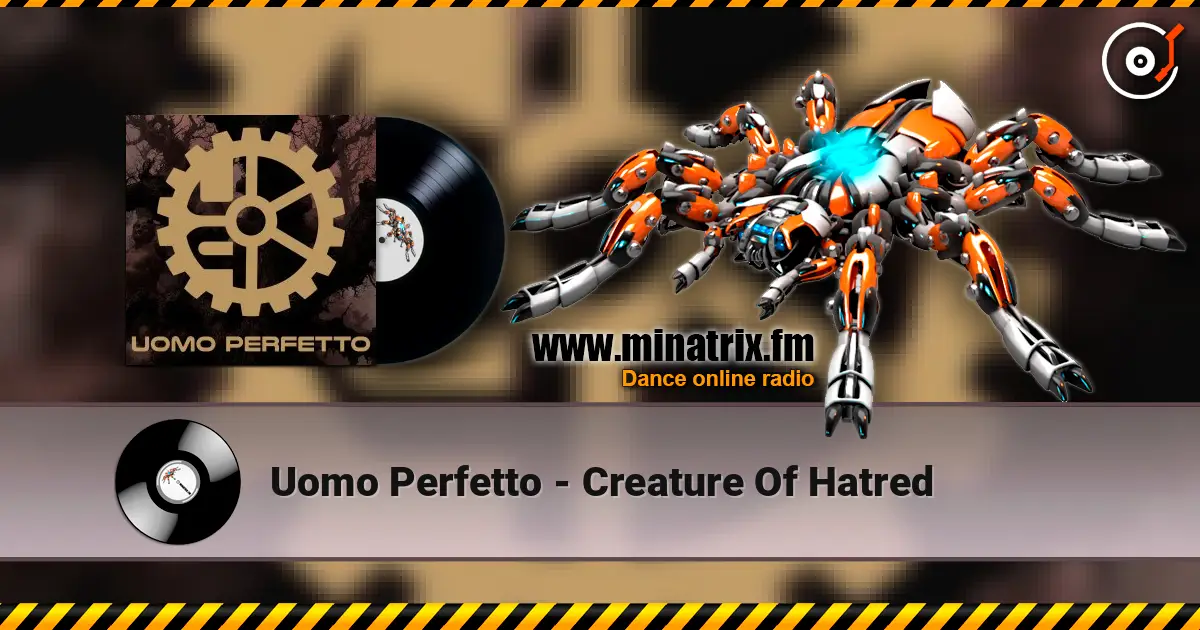 Uomo Perfetto - Creature Of Hatred слухати онлайн у високій якості | Minatrix.FM