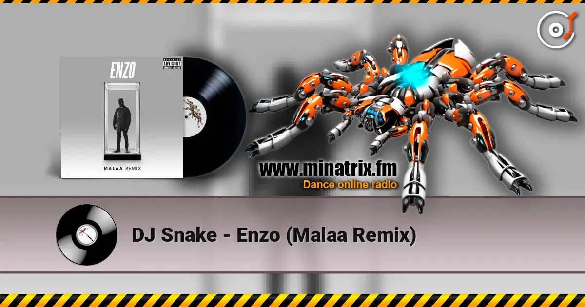 DJ Snake - Enzo (Malaa Remix) слухати онлайн у високій якості | Minatrix.FM