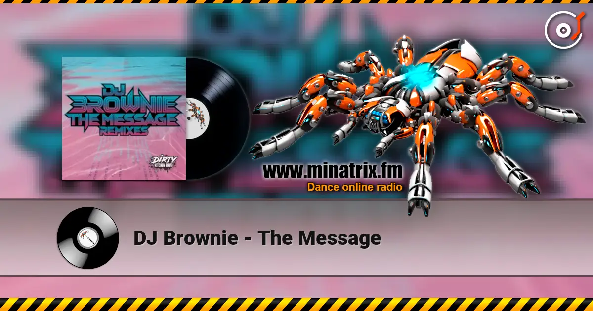 DJ Brownie - The Message слухати онлайн у високій якості | Minatrix.FM