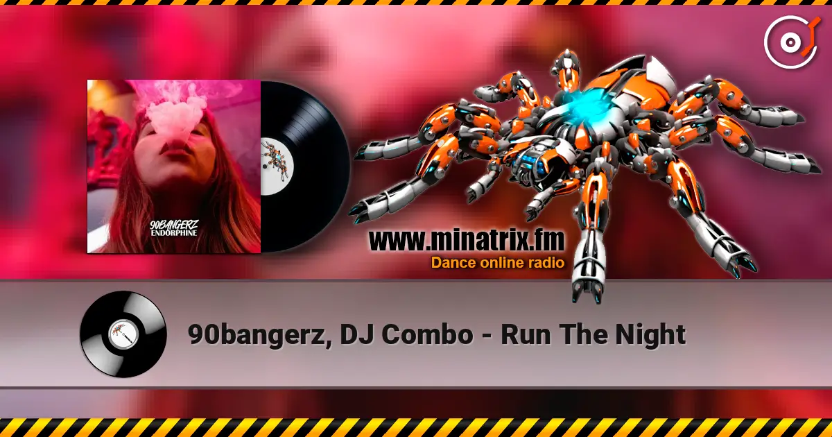 90bangerz, DJ Combo - Run The Night слухати онлайн у високій якості | Minatrix.FM