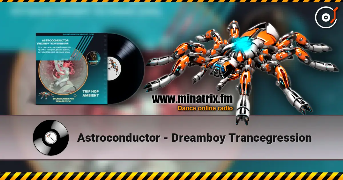 Astroconductor - Dreamboy Trancegression слухати онлайн у високій якості | Minatrix.FM