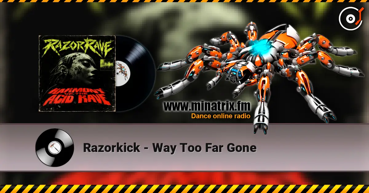 Razorkick - Way Too Far Gone слухати онлайн у високій якості | Minatrix.FM
