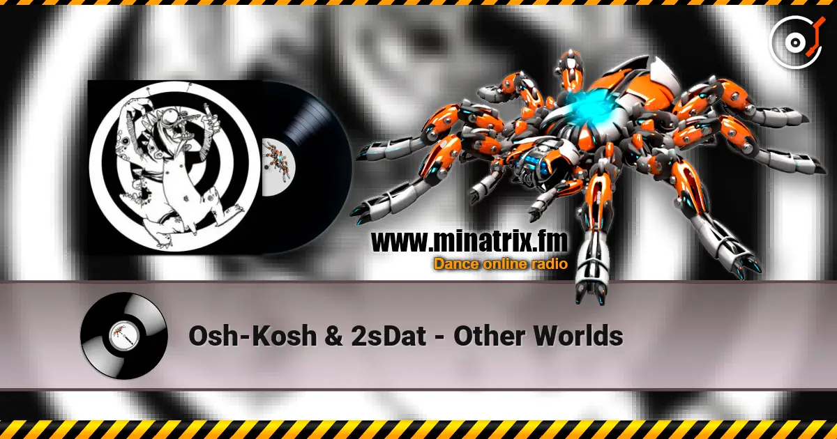 Osh-Kosh & 2sDat - Other Worlds слухати онлайн у високій якості | Minatrix.FM
