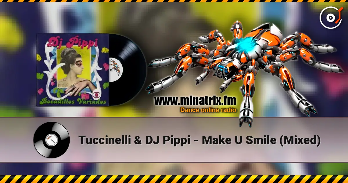 Tuccinelli & DJ Pippi - Make U Smile (Mixed) слухати онлайн у високій якості | Minatrix.FM