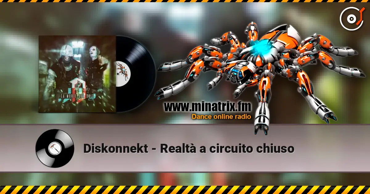 Diskonnekt - Realtà a circuito chiuso слухати онлайн у високій якості | Minatrix.FM