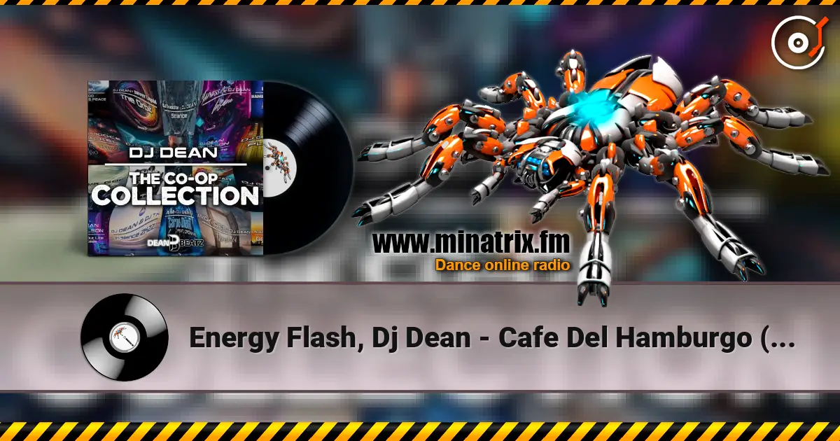 Energy Flash, Dj Dean - Cafe Del Hamburgo (Extended Mix) слухати онлайн у високій якості | Minatrix.FM