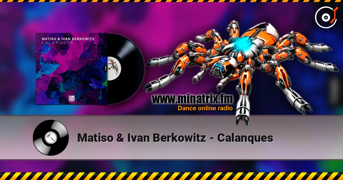 Matiso & Ivan Berkowitz - Calanques слухати онлайн у високій якості | Minatrix.FM