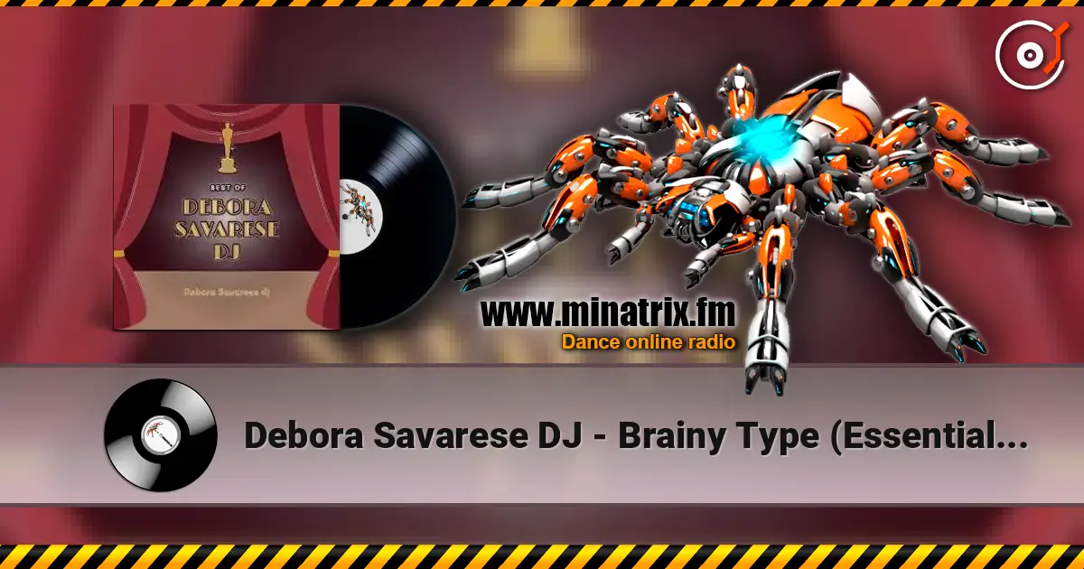 Debora Savarese DJ - Brainy Type (Essential Mix) слухати онлайн у високій якості | Minatrix.FM