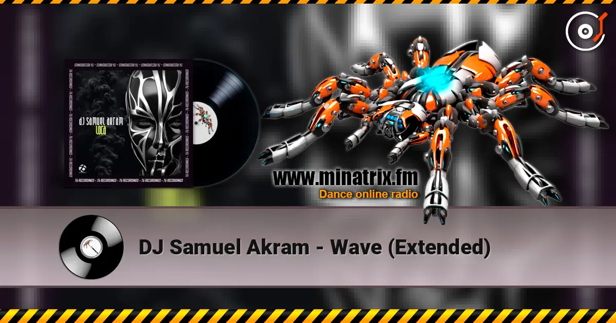 DJ Samuel Akram - Wave (Extended) слухати онлайн у високій якості | Minatrix.FM