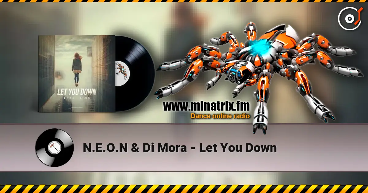 N.E.O.N & Di Mora - Let You Down слухати онлайн у високій якості | Minatrix.FM