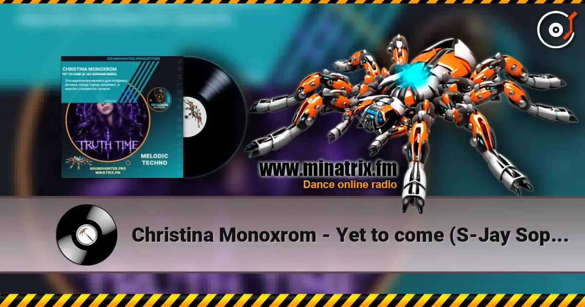 Christina Monoxrom - Yet to come (S-Jay Soprano Remix) слухати онлайн у високій якості | Minatrix.FM