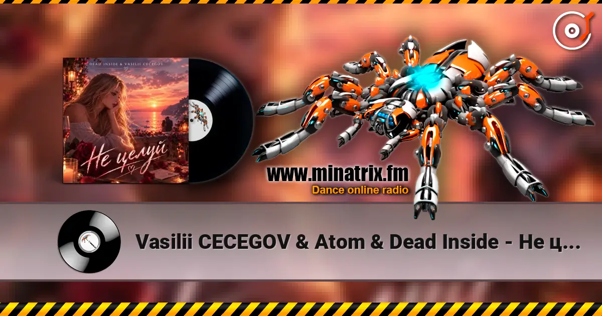 Vasilii CECEGOV & Atom & Dead Inside - Не целуй слухати онлайн у високій якості | Minatrix.FM