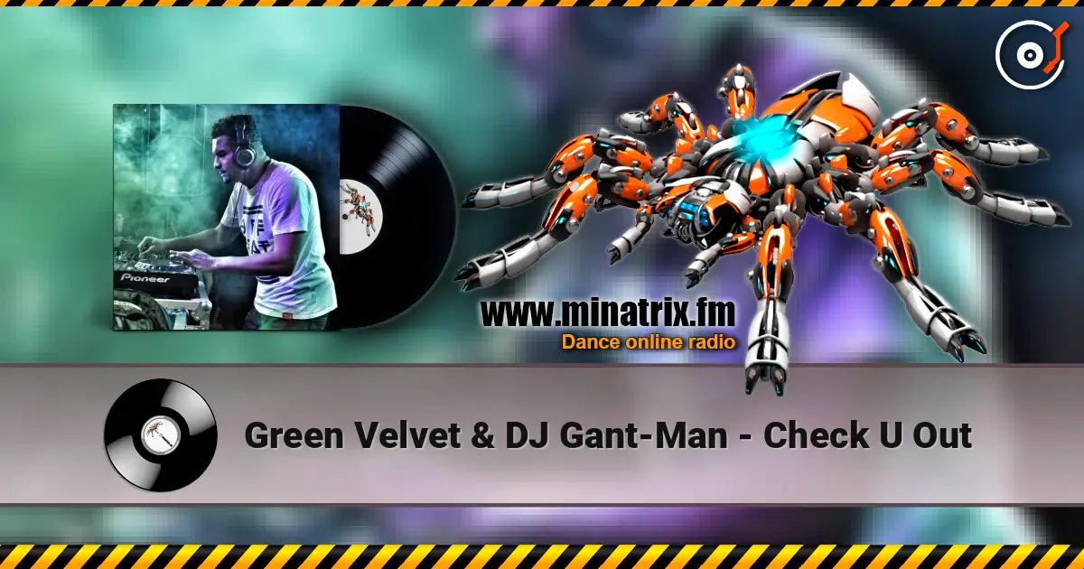 Green Velvet & DJ Gant-Man - Check U Out слухати онлайн у високій якості | Minatrix.FM