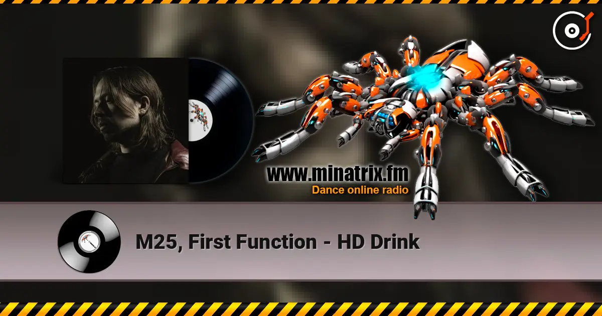 M25, First Function - HD Drink слухати онлайн у високій якості | Minatrix.FM