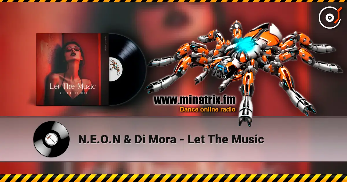 N.E.O.N & Di Mora - Let The Music слухати онлайн у високій якості | Minatrix.FM