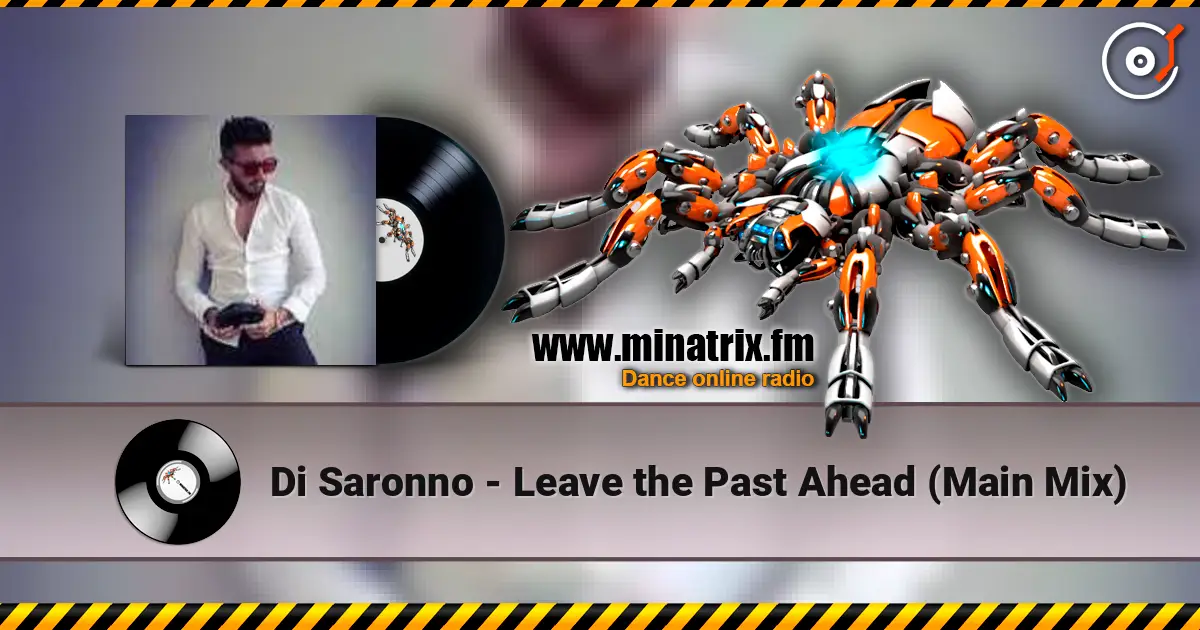 Di Saronno - Leave the Past Ahead (Main Mix) слухати онлайн у високій якості | Minatrix.FM