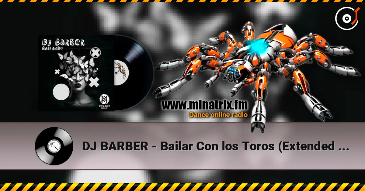DJ BARBER - Bailar Con los Toros (Extended Mix) слухати онлайн у високій якості | Minatrix.FM